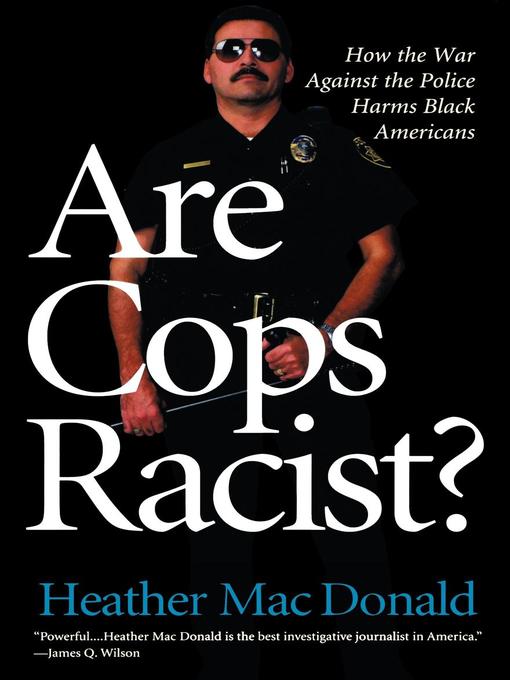 Title details for Are Cops Racist? by Heather MacDonald - Available